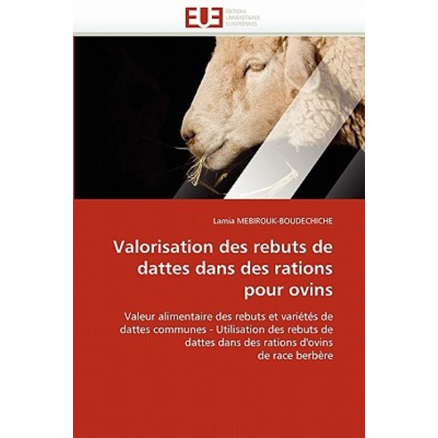 Valorisation Des Rebuts de Dattes Dans Des Rations Pour Ovins, Univ Europeenne