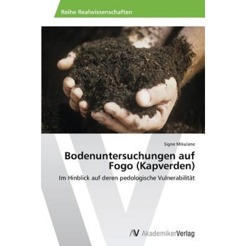 Bodenuntersuchungen Auf Fogo (Kapverden), AV Akademikerverlag