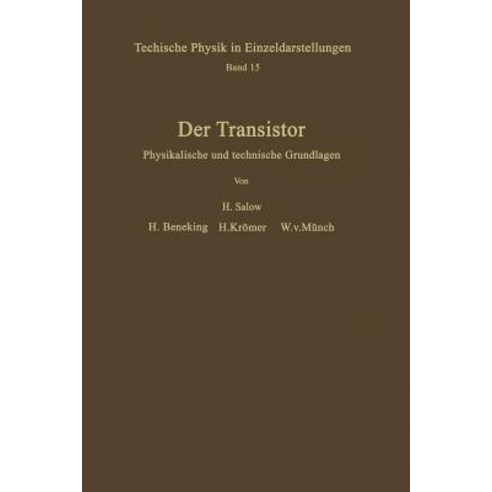 Der Transistor: Physikalische Und Technische Grundlagen, Springer