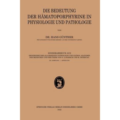 Die Bedeutung Der Hamatoporphyrine in Physiologie Und Pathologie, J.F. Bergmann-Verlag