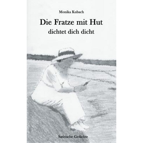 Die Fratze Mit Hut Dichtet Dich Dicht, Books on Demand