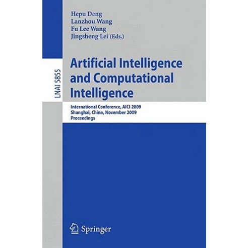 Artificial Intelligence and Computational Intelligence: International Conference Aici 2009 Shanghai ..., Springer