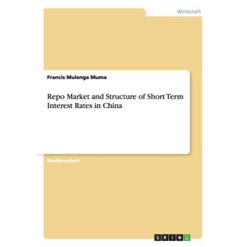 Repo Market and Structure of Short Term Interest Rates in China, Grin Publishing