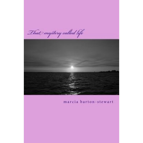 That Mystery Called Life: A Compilation of True Spiritual Experiences That Demonstrate the Power of Go..., Createspace Independent Publishing Platform