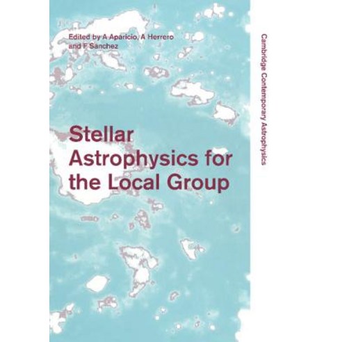 Stellar Astrophysics for the Local Group, Cambridge University Press