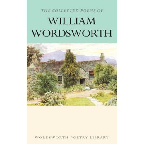 The Collected Poems of William Wordsworth, Wordsworth Editions