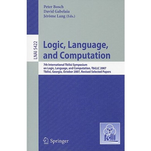 Logic Language and Computation: 7th International Tbilisi Symposium on Logic Language and Computat..., Springer