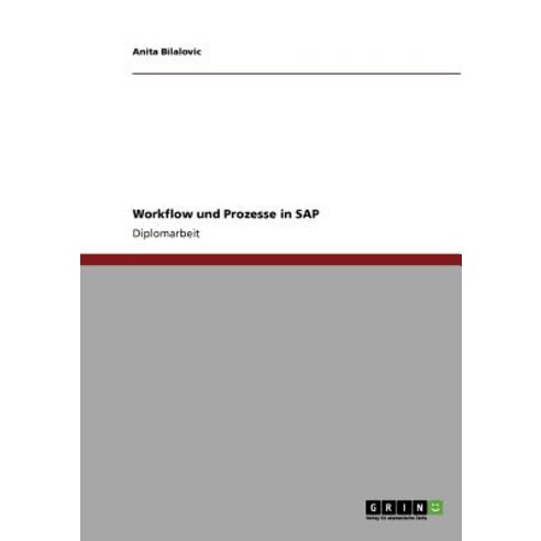 Workflow Und Prozesse in SAP, Grin Publishing