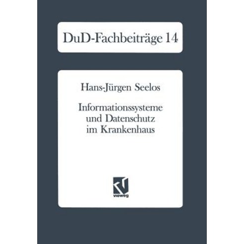 Informationssysteme Und Datenschutz Im Krankenhaus: Strategische Informationsplanung -- Informationsre..., Vieweg+teubner Verlag