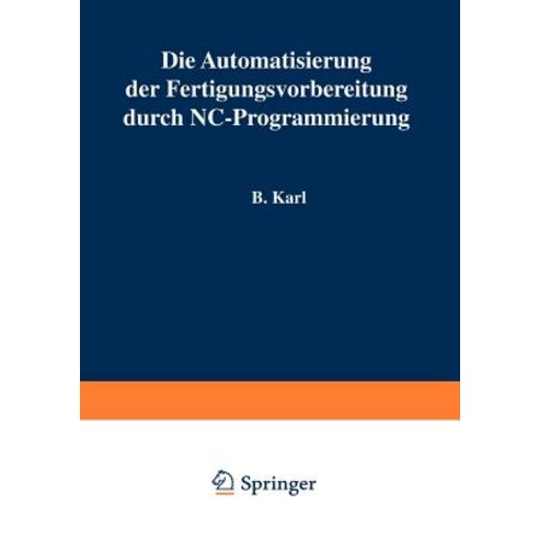 Die Automatisierung Der Fertigungsvorbereitung Durch NC-Programmierung, Springer