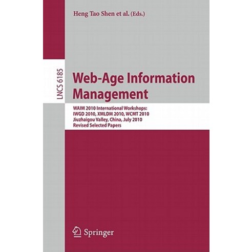 Web-Age Information Management: WAIM 2010 International Workshops: IWGD 2010 XMLDM 2010 WCMT 2010 Ji..., Springer