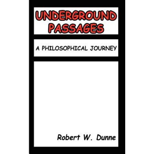 Underground Passages: A Philosophical Journey, Authorhouse