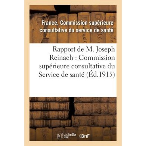 Rapport & Commission Superieure Consultative Du Service de Sante, Hachette Livre - Bnf