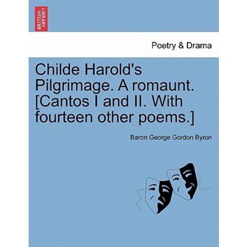 Childe Harold''s Pilgrimage. a Romaunt. [Cantos I and II. with Fourteen Other Poems.] Third Edition, British Library, Historical Print Editions