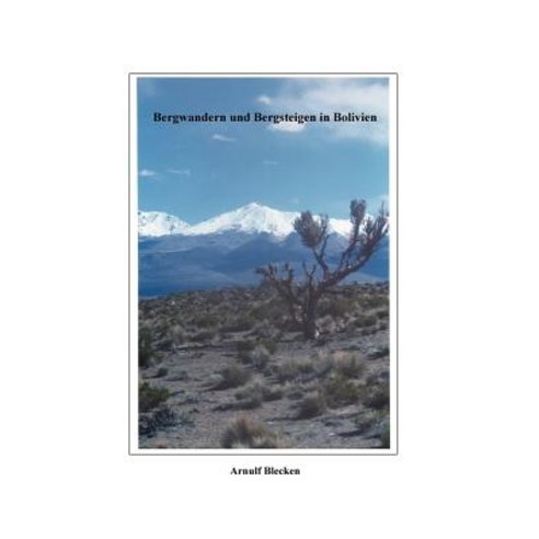Bergwandern Und Bergsteigen in Bolivien, Books on Demand