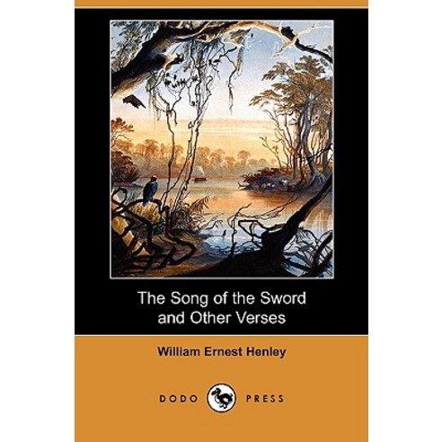 The Song of the Sword and Other Verses (Dodo Press), Dodo Press