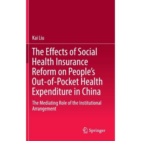 The Effects of Social Health Insurance Reform on People''s Out-Of-Pocket Health Expenditure in China: T..., Springer