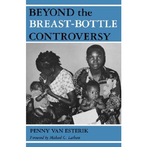 Beyond the Breast-Bottle Controversy, Rutgers University Press