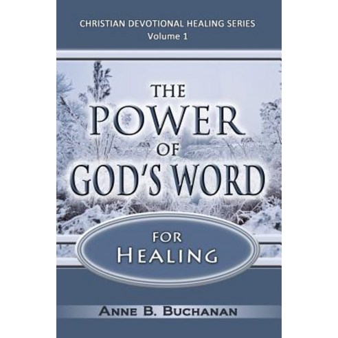 The Power of God''s Word for Healing: Vital Keys to Victory Over Sickness Volume 1 (Christian Devotion..., Createspace Independent Publishing Platform