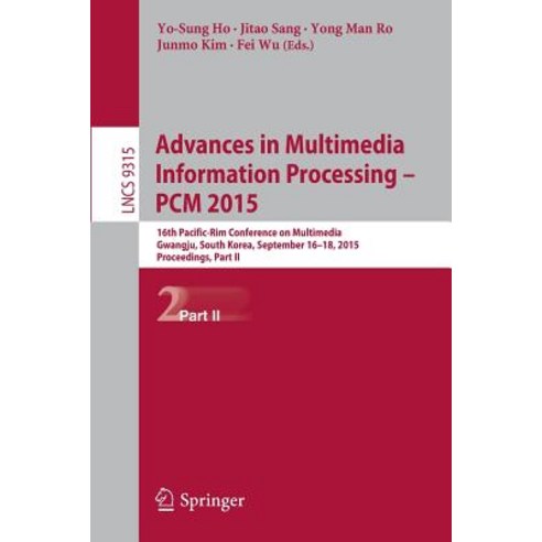 Advances in Multimedia Information Processing -- PCM 2015: 16th Pacific-Rim Conference on Multimedia ..., Springer