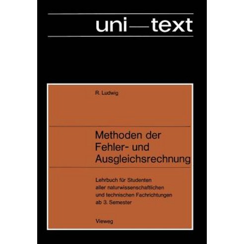Methoden Der Fehler- Und Ausgleichsrechnung: Lehrbuch Fur Studenten Aller Naturwissenschaftlichen Und ..., Vieweg+teubner Verlag