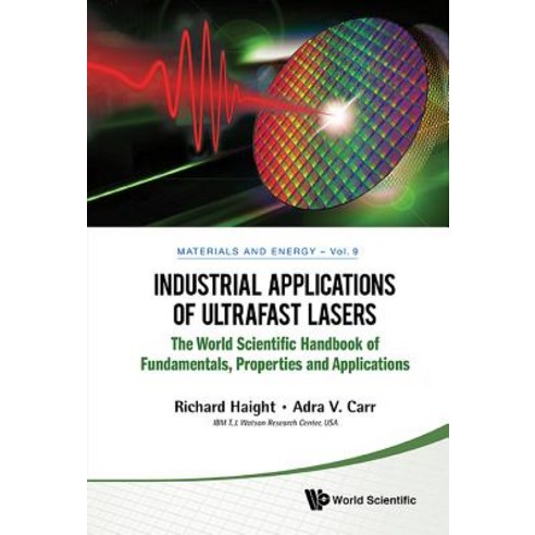 Industrial Applications of Ultrafast Lasers: The World Scientific Handbook of Fundamentals Properties..., World Scientific Publishing Company