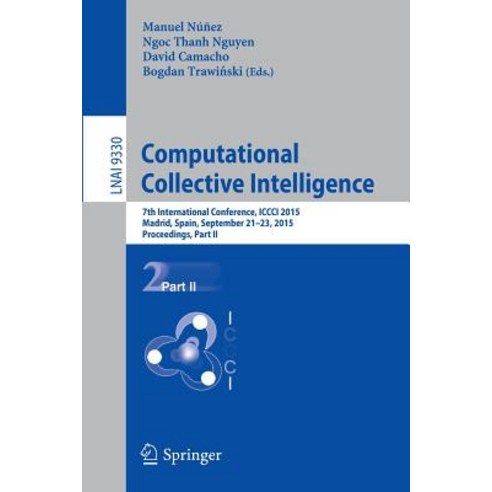 Computational Collective Intelligence: 7th International Conference ICCCI 2015 Madrid Spain Septem..., Springer