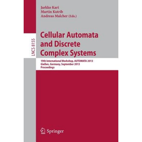 Cellular Automata and Discrete Complex Systems: 19th International Workshop Automata 2013 Gieen Ger..., Springer