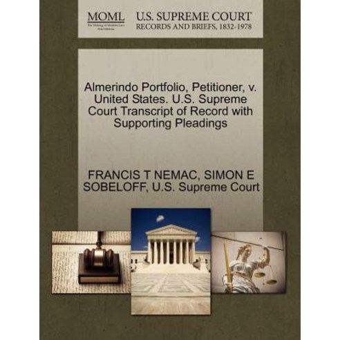 Almerindo Portfolio Petitioner V. United States. U.S. Supreme Court Transcript of Record with Suppor..., Gale, U.S. Supreme Court Records