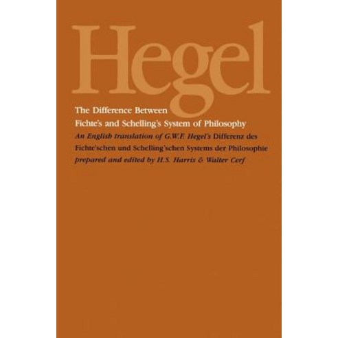 The Difference Between Fichte''s and Schelling''s System of Philosophy: An English Translation of G. W. ..., State University of New York Press