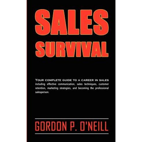 Sales Survival: Your Complete Guide to a Career in Sales Including Effective Communication Sales Tec…, Bootstrap Books Publishing