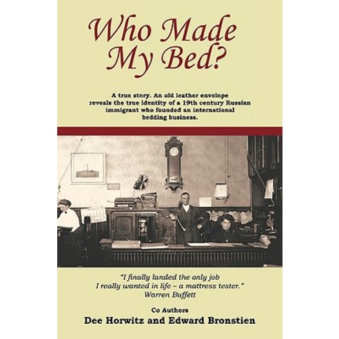 Who Made My Bed?: A True Story. an Old Leather Envelope Reveals the True Identity a 19th Century Russi..., iUniverse