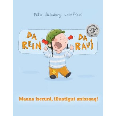 Da Rein Da Raus! Maana Iseruni Illuatigut Anissaaq!: Kinderbuch Deutsch-Gronlandisch (Bilingual/Zwei..., Createspace Independent Publishing Platform