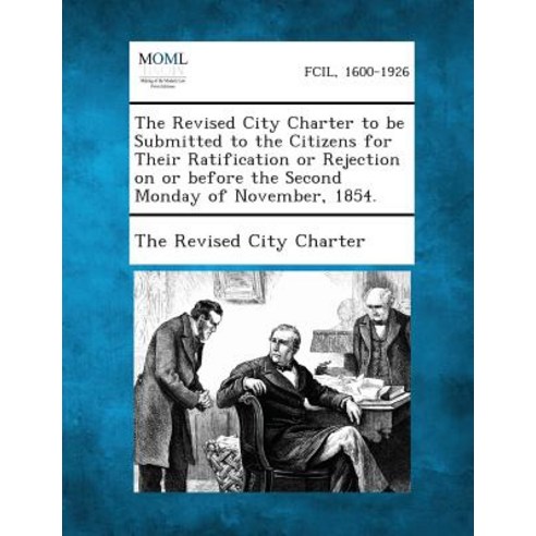 The Revised City Charter to Be Submitted to the Citizens for Their Ratification or Rejection on or Bef..., Gale, Making of Modern Law