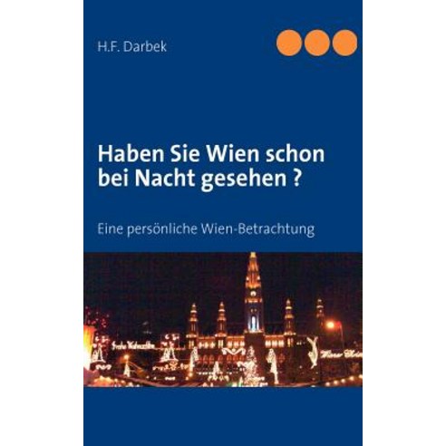 Haben Sie Wien Schon Bei Nacht Gesehen, Books on Demand