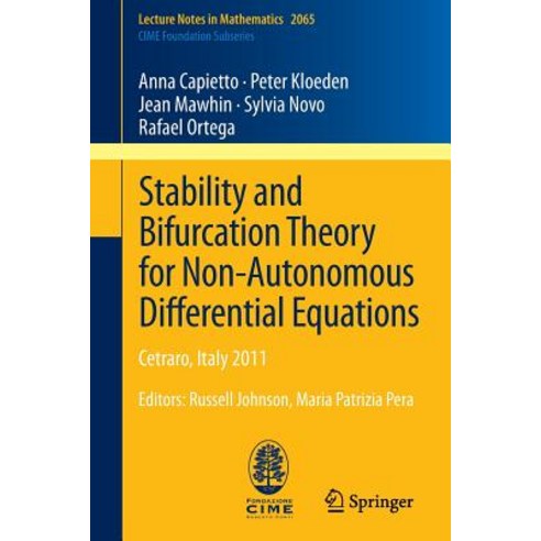 Stability and Bifurcation Theory for Non-Autonomous Differential Equations: Cetraro Italy 2011 Edito..., Springer