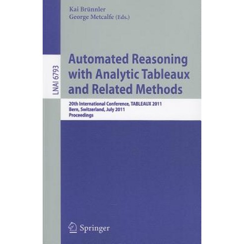Automated Reasoning with Analytic Tableaux and Related Methods: 20th International Conference TABLEAU..., Springer
