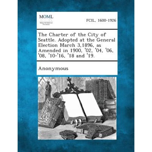 The Charter of the City of Seattle. Paperback, Gale, Making of Modern Law