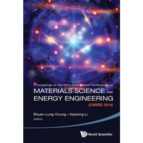 Materials Science and Energy Engineering (Cmsee 2014) - Proceedings of the 2014 International Conferen..., World Scientific Publishing Company