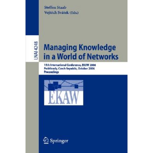 Managing Knowledge in a World of Networks: 15th International Conference EKAW 2006 Podebrady Czech ..., Springer
