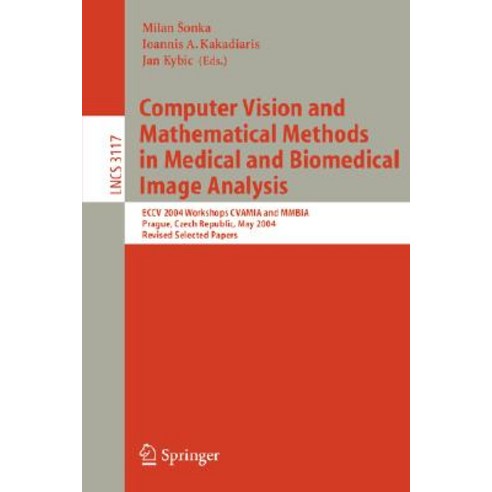 Computer Vision and Mathematical Methods in Medical and Biomedical Image Analysis: Eccv 2004 Workshops..., Springer