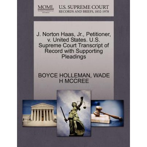 J. Norton Haas Jr. Petitioner V. United States. U.S. Supreme Court Transcript of Record with Suppor..., Gale, U.S. Supreme Court Records