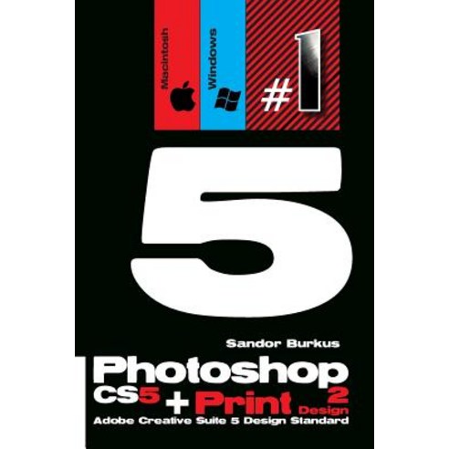 Photoshop Cs5 + Print Design 2 (Adobe Creative Suite 5 Design Standard): Buy This Book Get a Job P..., Createspace Independent Publishing Platform