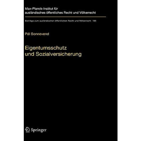 Eigentumsschutz Und Sozialversicherung: Eine Rechtsvergleichende Analyse Anhand der Rechtsprechung Des..., Springer