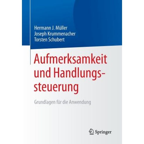 Aufmerksamkeit Und Handlungssteuerung: Grundlagen Fur Die Anwendung, Springer