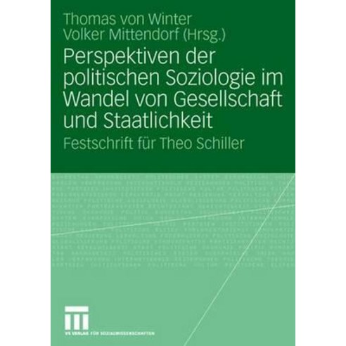 Perspektiven Der Politischen Soziologie Im Wandel Von Gesellschaft Und Staatlichkeit: Festschrift Fur ..., Vs Verlag Fur Sozialwissenschaften