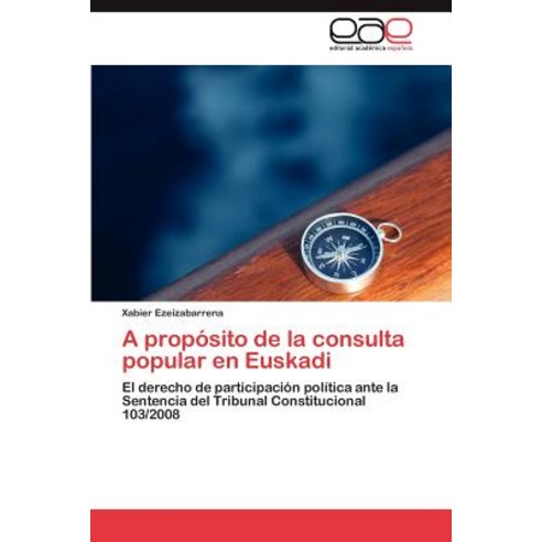 A Proposito de La Consulta Popular En Euskadi, Eae Editorial Academia Espanola