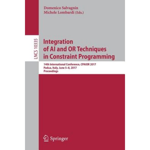 Integration of AI and or Techniques in Constraint Programming: 14th International Conference Cpaior 2..., Springer