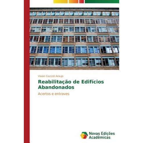 Reabilitacao de Edificios Abandonados, Novas Edicoes Academicas