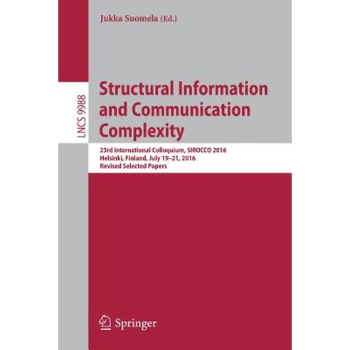 Structural Information and Communication Complexity: 23rd International Colloquium Sirocco 2016 Hels..., Springer